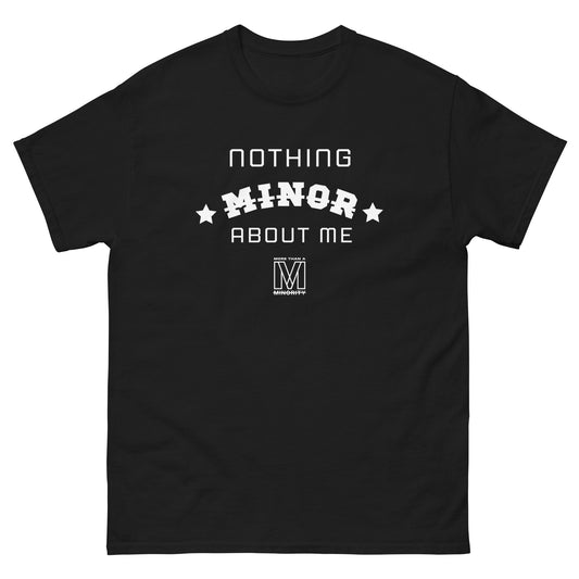 Nothing Minor About Me Tee - White Text