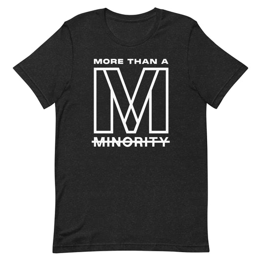 More Than A Minority Tee